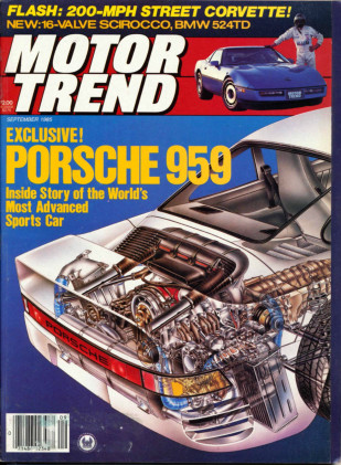 MOTOR TREND 1985 SEPT - PORSCHE 959, THUMPER VETTE
